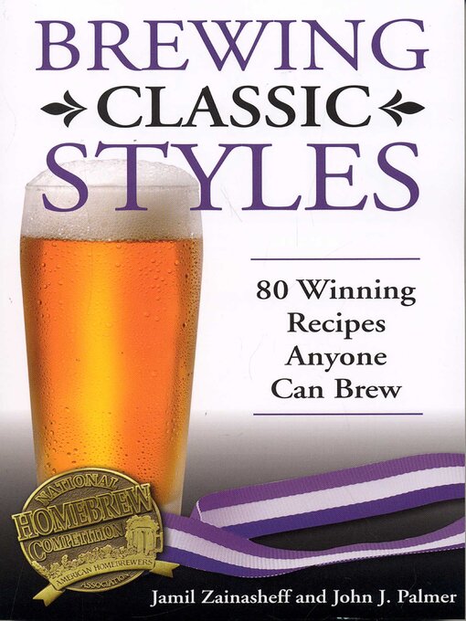 Title details for Brewing Classic Styles by Jamil Zainasheff - Available